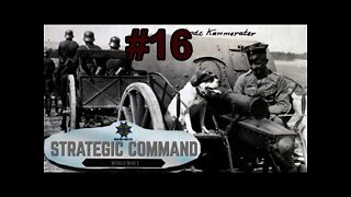Strategic Command: World War I - 16 - w/ Special Commentator Ary