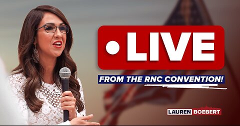 Join Congresswoman Lauren Boebert live from the RNC Convention