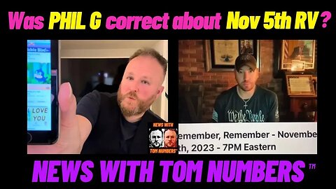 Was PHIL G correct about Nov 5th RV ?… News With TOM NUMBERS…..