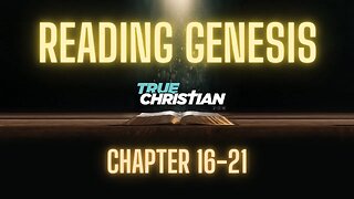 Reading Genesis 16-21