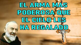 EL ARMA MAS PODEROSA QUE EL CIELO LES HA REGALADO - MENSAJE DEL PADRE PIO A ENOC