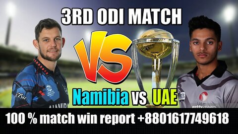 Namibia vs UAE Live , ICC Cricket World Cup 3rd match Live , Namibia vs UAE 3rd odi Live