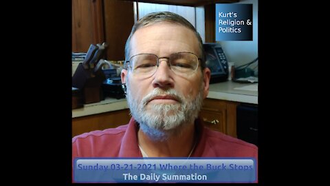 20210321 Where the Buck Stops - The Daily Summation