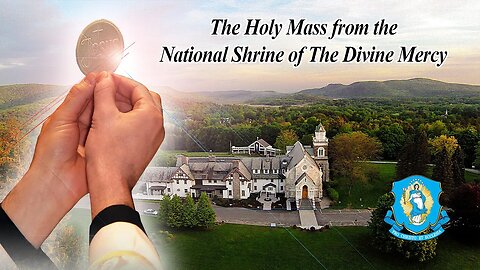Sun, Oct 29 - Holy Catholic Mass from the National Shrine of The Divine Mercy