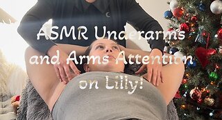 ASMR Armpits and Arms Attention on Lilly!