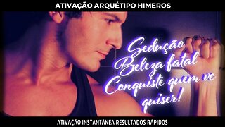 Arquétipo Himeros V2 Unissex- Poder, sedução, magnetismo, conquiste a mulher dos seus sonho!