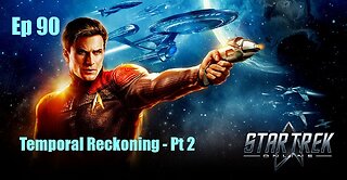 Star Trek Online - Ep 90: Temporal Reckoning - Pt 2