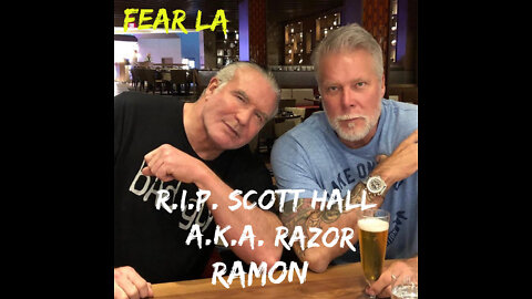 R.I.P. Scott Hall (a.k.a. Razor Ramon) | Fear LA Presents: "Up in the Rafters" | March 15, 2022