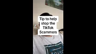 Tips to stop the TikTok scammers