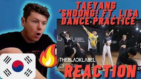 🇰🇷TAEYANG - ‘Shoong! (feat. LISA of BLACKPINK)’ DANCE PRACTICE VIDEO | IRISH REACTION