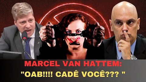 Marcel Van Hattem em audiência pública: OAB cadê você!!!