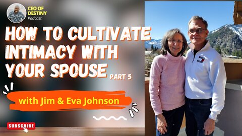 How to Cultivate Intimacy with your Spouse Part 5