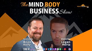 Special Guest Expert Logan Hertz The Mind Body Business Show