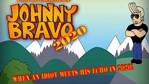 Johnny Bravo Short: When an Idiot Meets his Echo in 2020