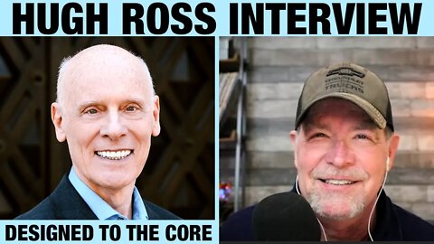 Dr. Hugh Ross - Designed to the Core