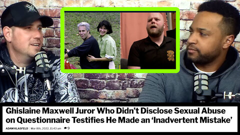 Ghislaine Maxwell Juror Testifies He Made an Inadvertent Mistake!