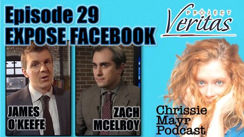 CMP 029 - Project Veritas Exposes Facebook! James O'Keefe & Zach McElroy