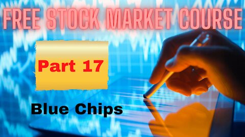 Free Stock Market Course Part 17: Blue Chip Stocks