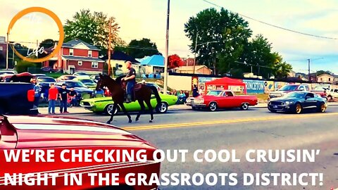We Check Out Cool Cruisin’ Night In The Grassroots District!