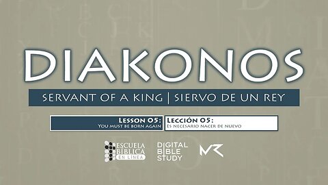 DIAKONOS S01E05: You must be born again | Es necesario nacer de nuevo