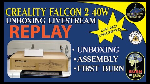 *Replay* Creality Falcon 2 40w Unboxing/Assembly/First Test