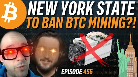 Why is New York Trying to Ban Bitcoin Mining | EP 456