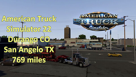 American Truck Simulator 22, Durango CO, San Angelo TX, 769 miles