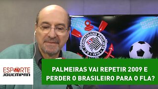 Palmeiras vai repetir 2009 e perder o Brasileiro para o Fla?