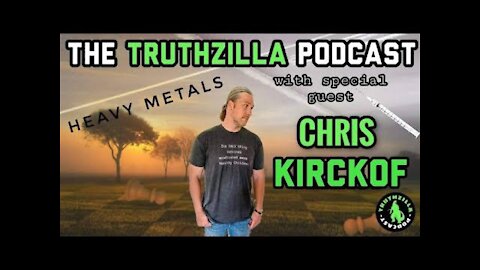 Truthzilla Podcast #022 - Chris Kirckof - Heavy Metals