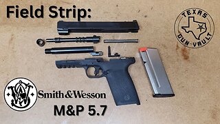 Field Strip: Smith & Wesson M&P 5.7