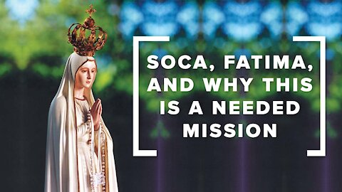 Soca, Fatima, And Why This Is A Needed Mission