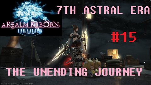 Final Fantasy XIV - The Unending Journey (PART 15) [Through the Maelstrom] Seventh Astral Era
