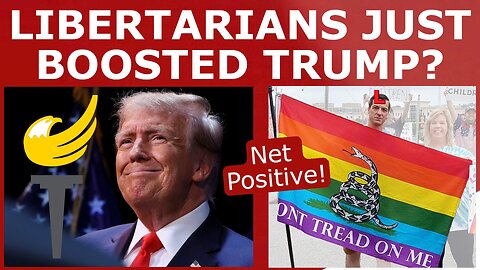 The Libertarian Party Just Handed Trump a HUGE W!