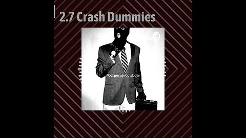 Corporate Cowboys Podcast - 2.7 Crash Dummies