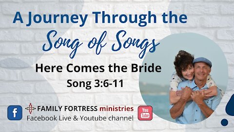 Session 8: Here Comes the Bride | Song 3:6-11