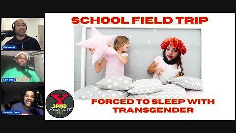 Girl Forced to Sleep with Trans Student on School Field Trip