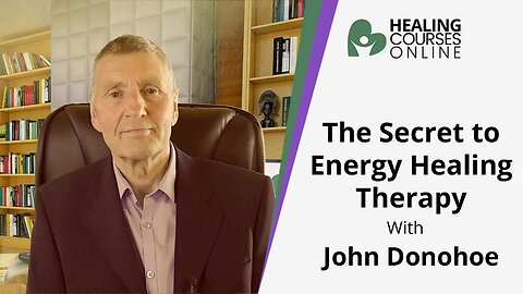 Leading Energy Healer Explains What Energy Healing Is | John Donohoe | Energy Healing Therapy