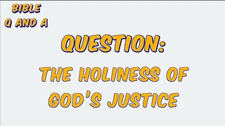 The Holiness of God’s Justice