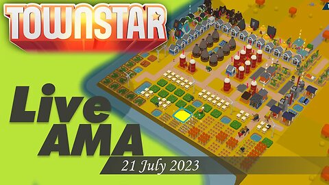 Town Star: LIVE AMA 21 July 2023