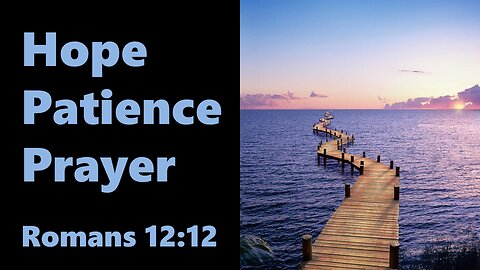 Hope-Patience-Prayer