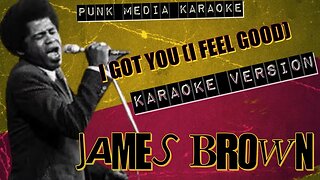 James Brown - I Got You (I Feel Good) (Karaoke Version) (Instrumental) PMK