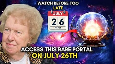 The 26/7 (26 July, 2024) Portal is Open - ABUNDANCE AND MIRACLES Await NOW! - Dolores Cannon