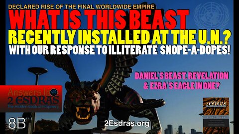 What Is This Beast Recently Installed at the U.N?. Answers In 2nd Esdras Part 8B