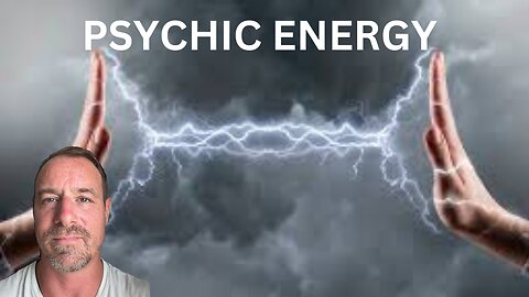 Psychic Energy And Psychic Attacks