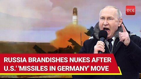 Russia Pulls Out Nuclear Weapons In Retaliation To U.S. Missiles In Germany | Watch