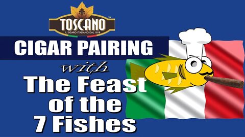Toscano Cigar Pairing With The Feast of the Seven Fishes!