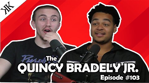 The Kennedy Kulture Podcast #103 - Quincy Bradley Jr.