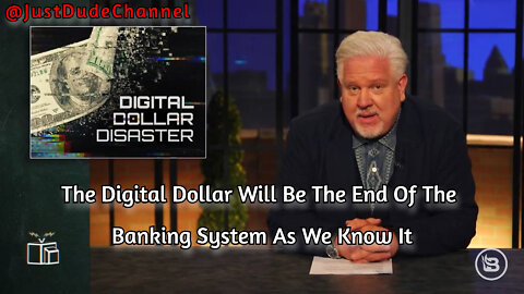 Glenn Beck: The Digital Dollar Will Be The END Of The Banking System As We Know It