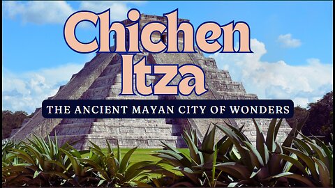 Chichen Itza: The Majestic Mayan City