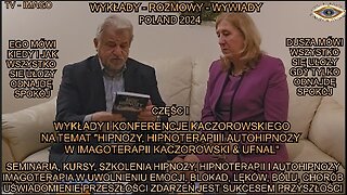 SEMINARIA, KURSY, SZKOLENIA HIPNOZY HIPNOTERAPII I AUTOHIPNOZY. IMAGOTERAPIA W UWOLNIENIU EMOCJI,BLOKAD,LĘKÓW,BÓLU,CHORÓB. UŚWIADOMENIE PRZESZŁOSCI ZDARZEŃ JEST SUKCESEM PRZYSZŁOSCI. WYKŁADY I KONFERENCJE KACZOROWSKIEGO.